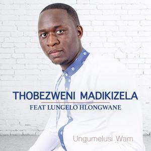 UNGUMELUSI WAMI (feat. Lungelo Hlongwane)