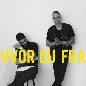 Hvor Du Fra (Explicit)