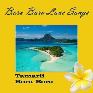 Bora Bora Love Songs