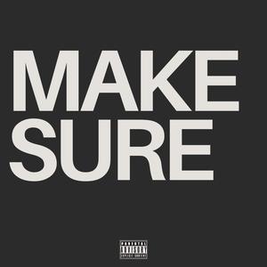 Make Sure (Explicit)