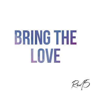 Bring The Love
