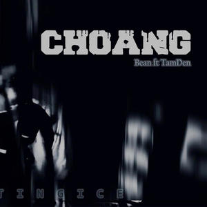 Choãng (feat. Beann & Tám Đen)