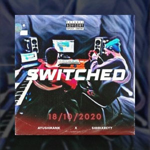 SWITCHED(feat. Shhhxreyy)