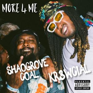 More 4 Me (feat. Shaogrove Coal) [Explicit]