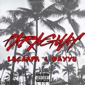 Paraguay 3 (feat. Dayyu) [Explicit]