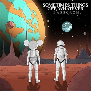 Sometimes Things Get, Whatever (COVER版)