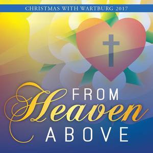 From Heaven Above: Christmas with Wartburg 2017