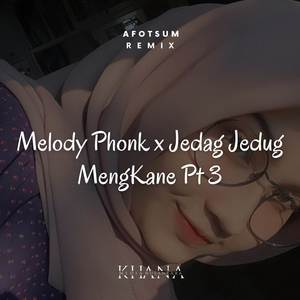 Melody Phonk x Jedag Jedug MengKane Pt 3 (Remix)