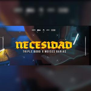 NECESIDAD (feat. TRIPLE BOBO)