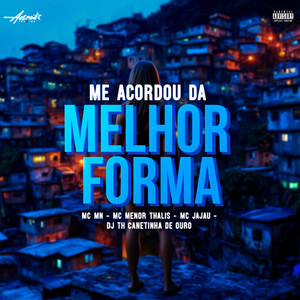 ME ACORDOU DA MELHOR FORMA (Explicit)