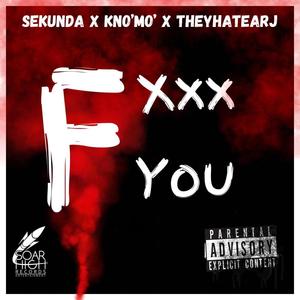 F You (feat. Kno' Mo' & Sekunda) [Explicit]