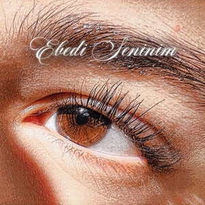 Ebedi Seninim (Explicit)