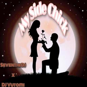 My Side Chick(feat. Dj Vutomi)
