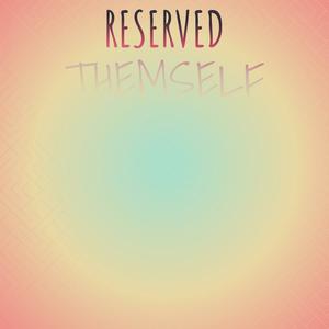 Reserved Themself