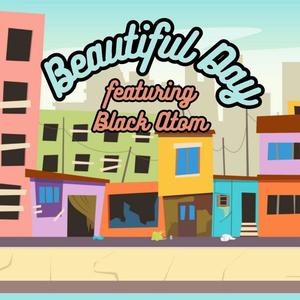 Beautiful Day (feat. Black Atom) (Explicit)