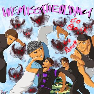 WEMISSTHEOLDMC! (Explicit)