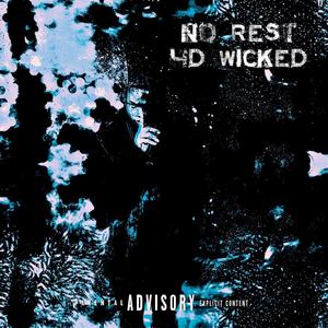NO REST 4D WICKED (Explicit)