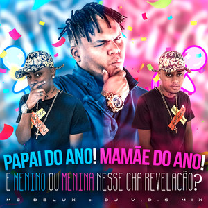 PAPAI DO ANO! MAMÃE DO ANO! É MENINO OU MENINA NESSE CHA REVELAÇÃO (Explicit)