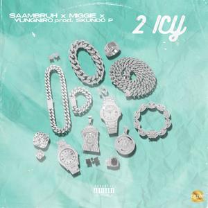 2 ICY(CRINT MOB)[feat. Saambruh & Miggie] (Explicit)