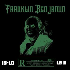 Franklin Benjamin (feat. Le R) [Explicit]