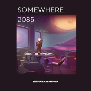 Somewhere 2085