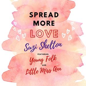 Spread More Love (feat. Young Folk & Little Miss Ann)