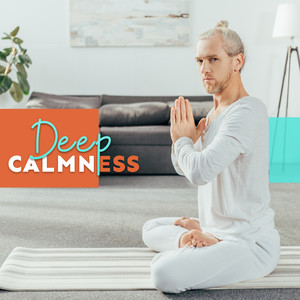 Deep Calmness - Music with Nature Sounds Meant for Meditation, Spa or Relaxation