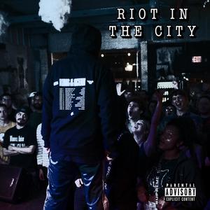 Riot in the City (Explicit)