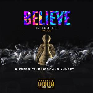 BELIEVE IN YOURSELF (ON GOD) (feat. Kingzy & Yungzy)