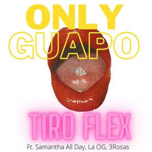 Tiro Flex(feat. Samantha All Day, La OG & 3Rosas) (Explicit)