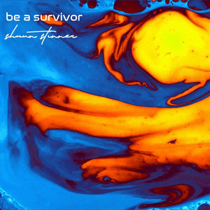 be a survivor