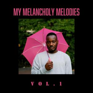 MY MELANCHOLY MELODIES (Explicit)