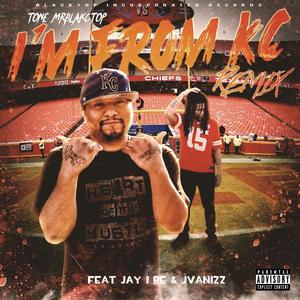 I'm from kc Rmx (feat. Jay I Be & Jvanizz) (Rmx|Explicit)