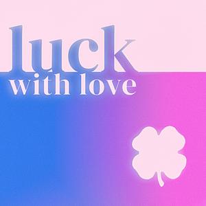 Luck with Love