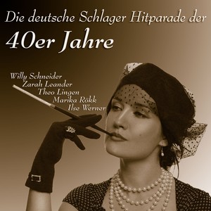 Die deutsche Schlager Hit Parade der 40er Jahre