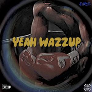 YEAH WAZZUP (feat. Rufino) [Explicit]