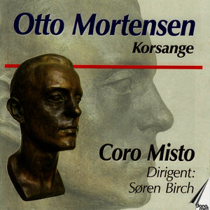 Otto Mortensen: Songs for Choir