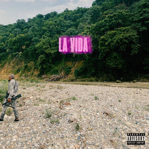 LA VIDA (Explicit)