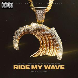 Ride my Wave (feat. Tha Don & Red Robe) (Explicit)
