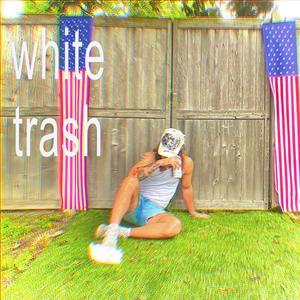 white trash (Explicit)