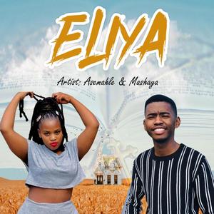 Eliya (feat. Asemahle & Mashaya)
