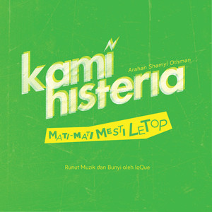 Kami Histeria: Mati Mati Mesti Letop