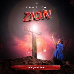 COME TO ZION