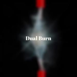 Dual Burn