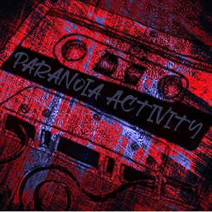 Paranoia Activity (Explicit)