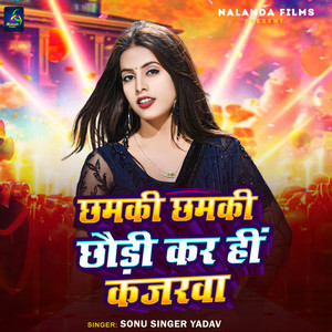 Chhamki Chhamki Chhaudi Karhi Kajarwa