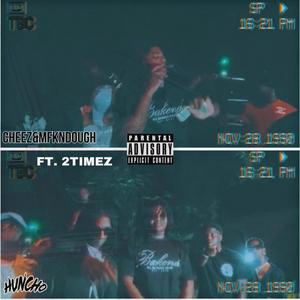 Cheezandmfndough (Get It In) (Explicit)