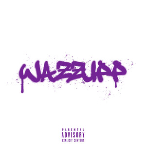 WAZZUPP (Explicit)