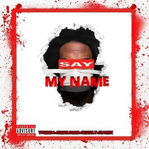 Say My Name (feat. Kruz Leone & Grizzly) (Explicit)