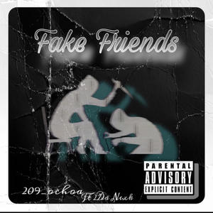 Fake Friends (feat. 2 Da Neck) [Explicit]